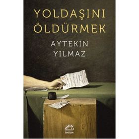 Yoldaşını Öldürmek - Aytekin Yılmaz