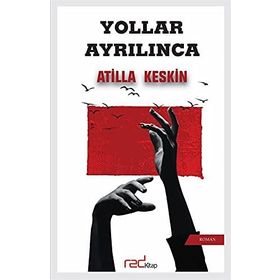 Yollar Ayrılınca - Atilla Keskin