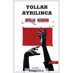 Yollar Ayrılınca - Atilla Keskin