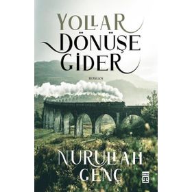 Yollar Dönüşe Gider - Nurullah Genç