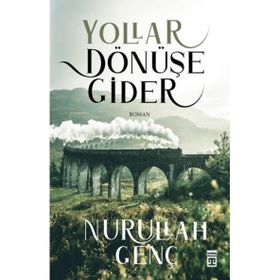 Yollar Dönüşe Gider - Nurullah Genç