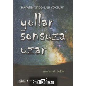 YOLLAR SONSUZA UZAR - MEHMET TOKER