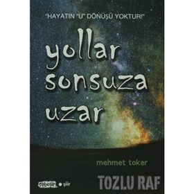 YOLLAR SONSUZA UZAR - MEHMET TOKER