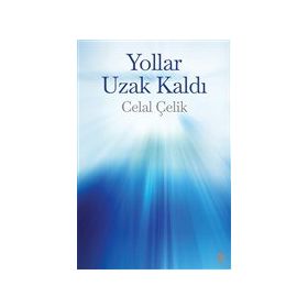Yollar Uzak Kaldı - Celal Çelik