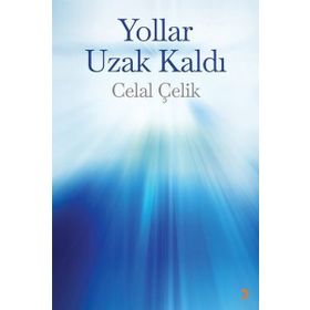 Yollar Uzak Kaldı - Celal Çelik