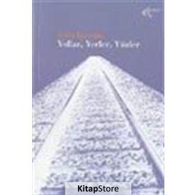 Yollar - Yerler - Yüzler - Zehra İpşiroğlu