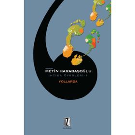 Yollarda - İhtida Öyküleri 1 - Metin Karabaşoğlu - İz Yayıncılık