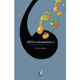 Yollarda - İhtida Öyküleri 1 - Metin Karabaşoğlu - İz Yayıncılık