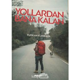 Yollardan Bana Kalan - Furkan Kumkaya