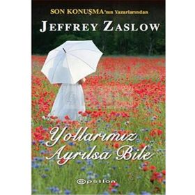 YOLLARIMIZ AYRILSA BILE - JEFFREY ZASLOW