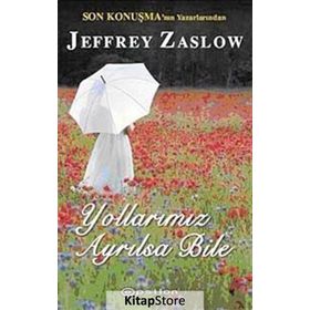 YOLLARIMIZ AYRILSA BILE - JEFFREY ZASLOW