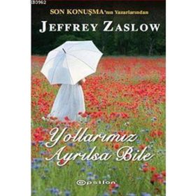 YOLLARIMIZ AYRILSA BILE - JEFFREY ZASLOW