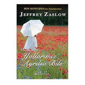 YOLLARIMIZ AYRILSA BILE - JEFFREY ZASLOW