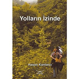 YOLLARIN İZİNDE - HASAN KANTARCI