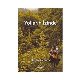 YOLLARIN İZİNDE - HASAN KANTARCI