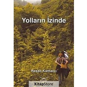 YOLLARIN İZİNDE - HASAN KANTARCI