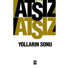 YOLLARIN SONU - HÜSEYİN NIHAL ATSIZ
