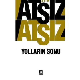 YOLLARIN SONU - HÜSEYİN NIHAL ATSIZ