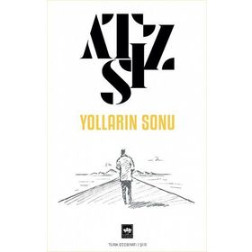 YOLLARIN SONU - HÜSEYİN NIHAL ATSIZ