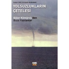 YOLSUZLUĞUN ÇETELESİ - GÜLER KÖMÜRCÜ