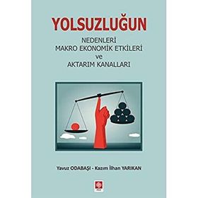 Yolsuzluğun Nedenleri Makro Ekonomik Etkileri ve Aktarım Kanalları - Kazım İlhan Yarıkan