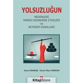 Yolsuzluğun Nedenleri Makro Ekonomik Etkileri ve Aktarım Kanalları - Kazım İlhan Yarıkan