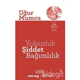YOLSUZLUK ŞİDDET BAĞIMLILIK - UĞUR MUMCU