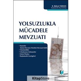 YOLSUZLUKLA MÜCADELE MEVZUATI - R. BÜLENT TARHAN