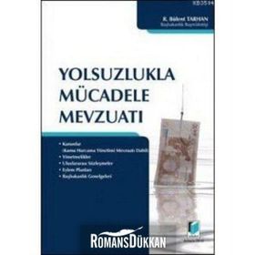 YOLSUZLUKLA MÜCADELE MEVZUATI - R. BÜLENT TARHAN