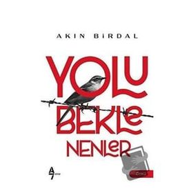 Yolu Beklenenler - Akın Birdal