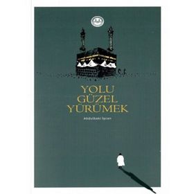 Yolu Güzel Yürümek - Abdulbaki İşcan