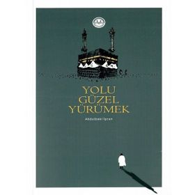 Yolu Güzel Yürümek - Abdulbaki İşcan