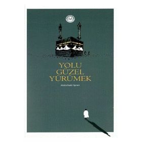 Yolu Güzel Yürümek - Abdulbaki İşcan