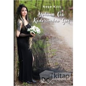 Yoluma Çık Kaderimden Geç - Neşe Kılıç