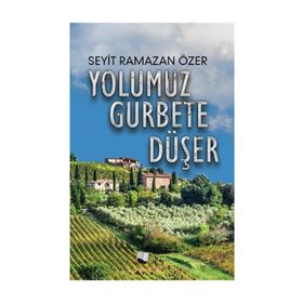 Yolumuz Gurbete Düşer - Seyit Ramazan Özer