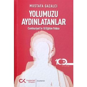 Yolumuzu Aydınlatanlar - Mustafa Gazalcı