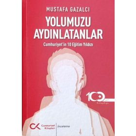 Yolumuzu Aydınlatanlar - Mustafa Gazalcı