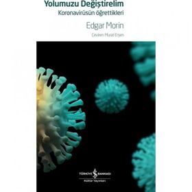 Yolumuzu Değiştirelim - Koronavirüsün Öğrettikleri - İş Bankası Kültür Yayınları