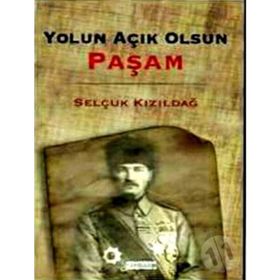 Yolun Açık Olsun Paşam - Selçuk Kızıldağ