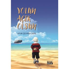 Yolun Açık Olsun Ufuk Çeyrek Ural