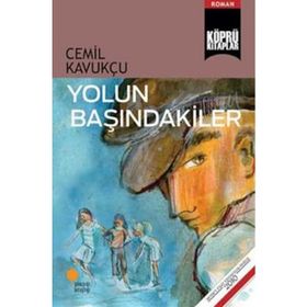 YOLUN BAŞINDAKILER - CEMIL KAVUKÇU