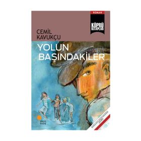 YOLUN BAŞINDAKILER - CEMIL KAVUKÇU