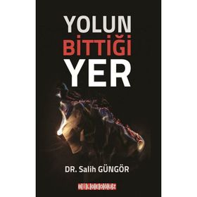 Yolun Bittiği Yer - Salih Güngör