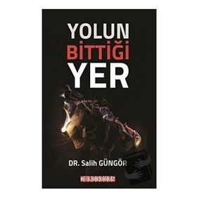 Yolun Bittiği Yer - Salih Güngör