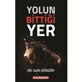 Yolun Bittiği Yer - Salih Güngör