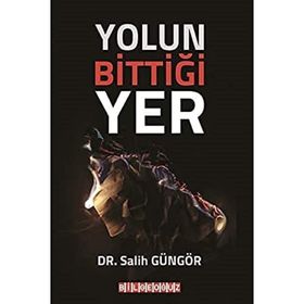 Yolun Bittiği Yer - Salih Güngör