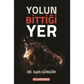 Yolun Bittiği Yer - Salih Güngör