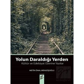 Yolun Daraldığı Yerden Metin Önal Mengüşoğlu