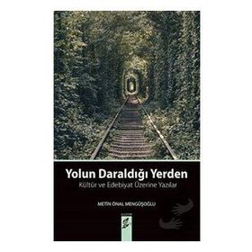 Yolun Daraldığı Yerden Metin Önal Mengüşoğlu