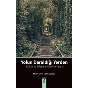 Yolun Daraldığı Yerden Metin Önal Mengüşoğlu